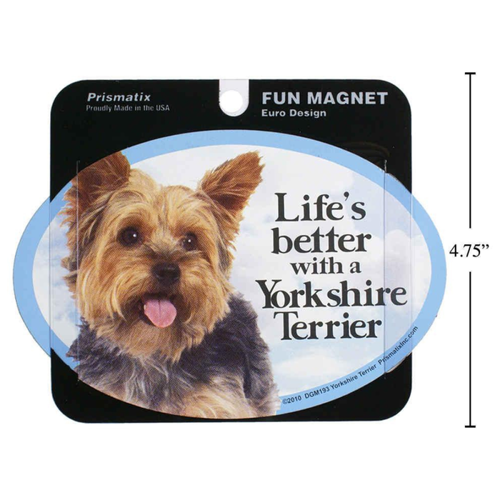 Fun magnet packaging with a Yorkshire Terrier and text 'Life's better with a Yorkshire Terrier' on a white background.