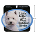 Fun magnet with a West Highland Terrier and text 'Life's better with a West Highland Terrier' on a white background.