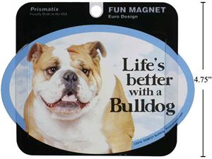 Fun magnet with a bulldog design and text 'Life's better with a Bulldog' on a black background.