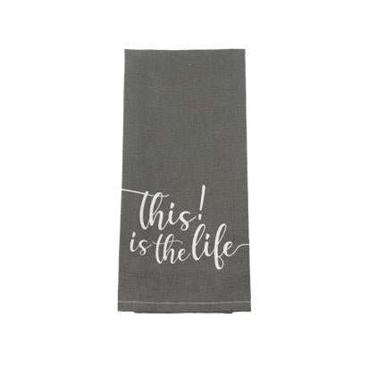 THIS IS THE LIFE - 18X28' TEA TOWEL