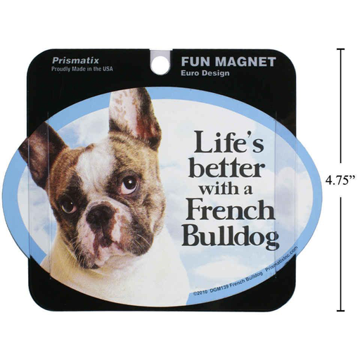Fun magnet with a French Bulldog design and text 'Life's better with a French Bulldog'.