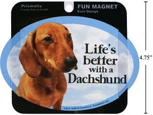 Fun magnet with a dachshund design and text 'Life's better with a Dachshund' on a blue background.