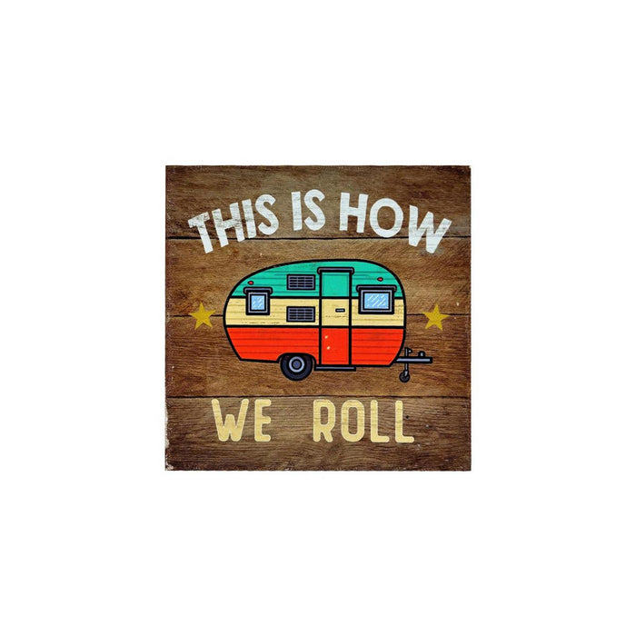 Wooden sign with a colorful camper illustration and text 'This is how we roll' on a white background.