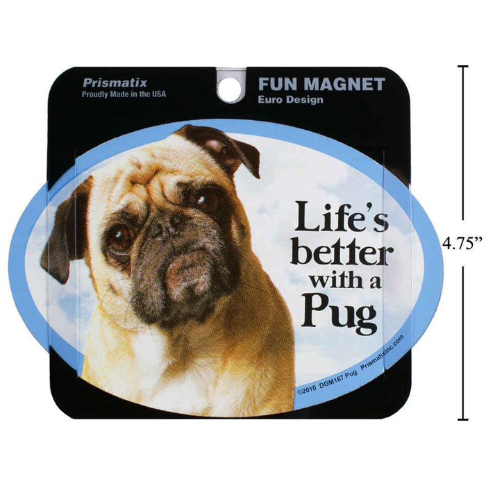 Fun magnet with a pug design and text 'Life's better with a Pug' on a white background.